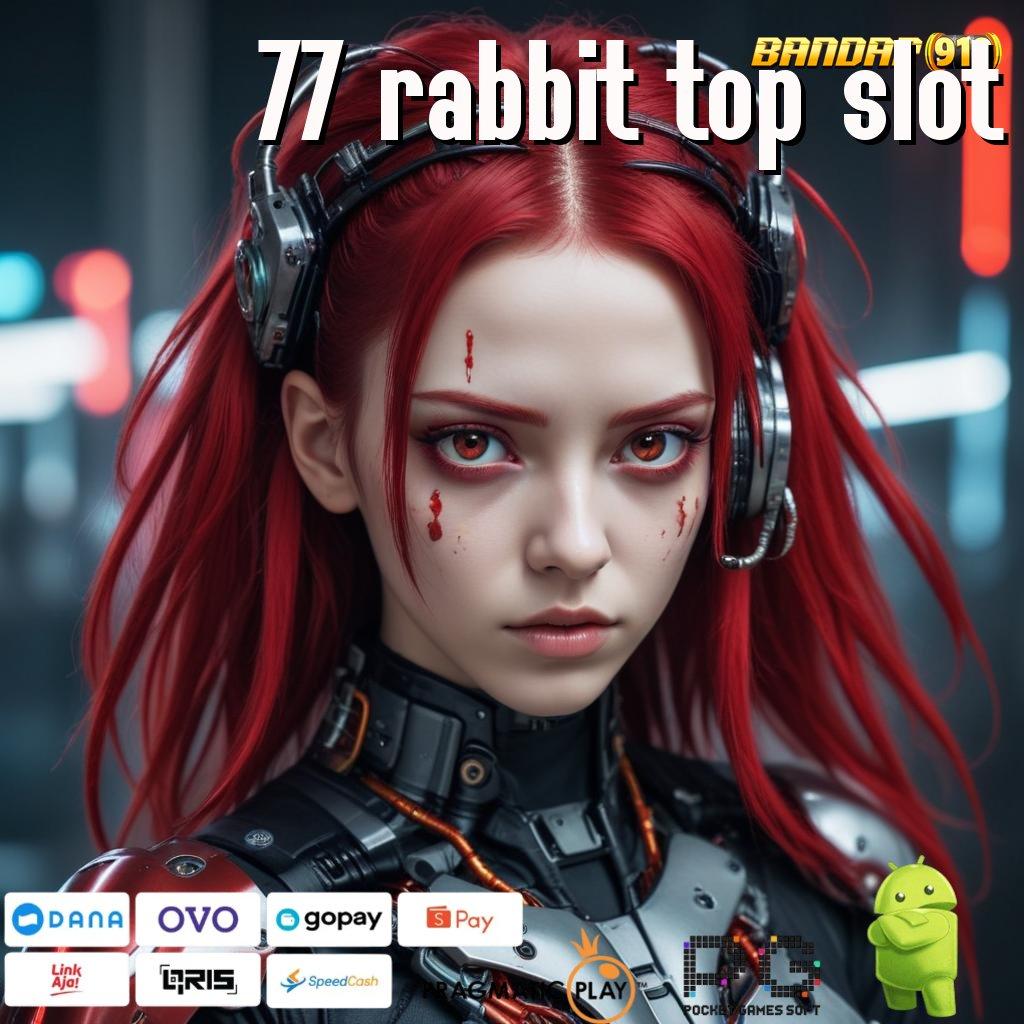 77 RABBIT TOP SLOT @ Spin Jackpot Baru Pakai Apk Cepat