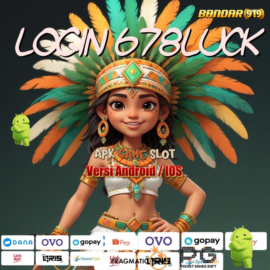 LOGIN 678LUCK # Promo Maxwin! Saldo Bonus Tertinggi Menantimu