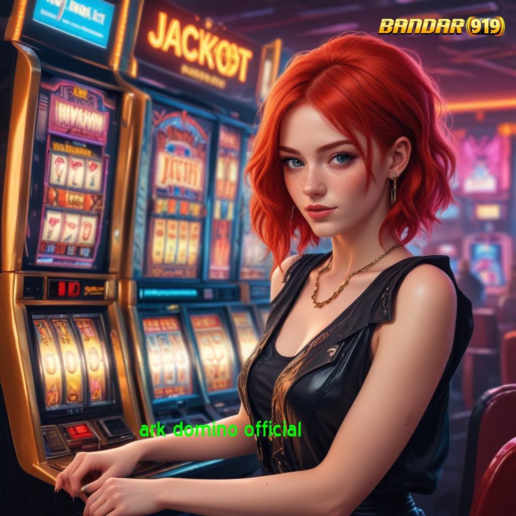 ARK DOMINO OFFICIAL ✨ Jaminan Privasi Dan Spin Super Untung Tanpa Hambatan