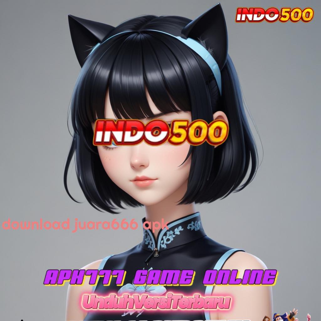 DOWNLOAD JUARA666 APK : mesin baru jalankan putaran tanpa hambatan