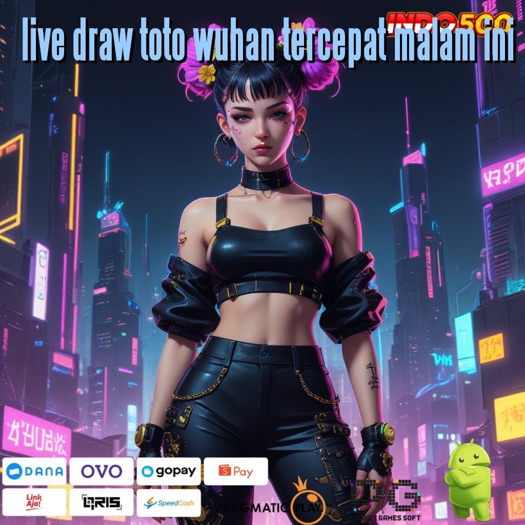 LIVE DRAW TOTO WUHAN TERCEPAT MALAM INI IOS Advance Dengan Versi Terbaru Hari Ini