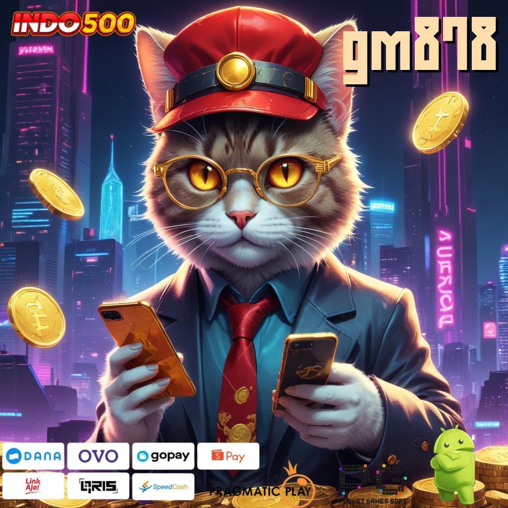 GM878 Bonus APK Pembaruan 116