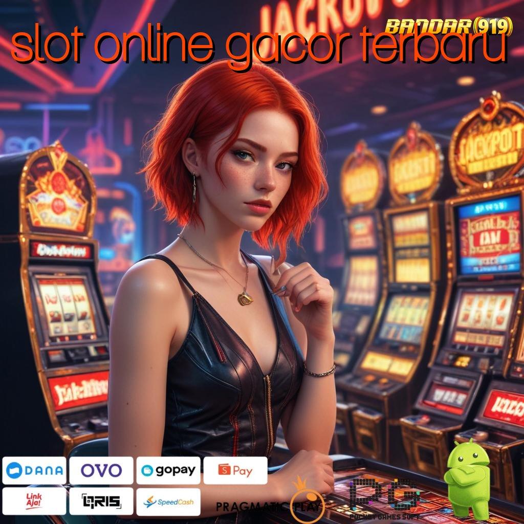 SLOT ONLINE GACOR TERBARU , jalan pintas online menang pasti dengan hasil optimal