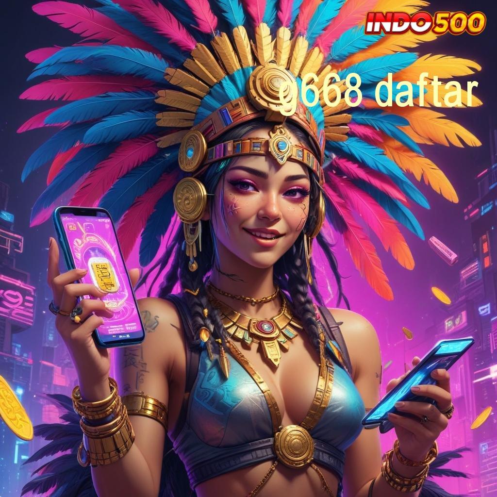 G668 DAFTAR ✧ Raih Jackpot Sekarang Dengan Apk Terbaru