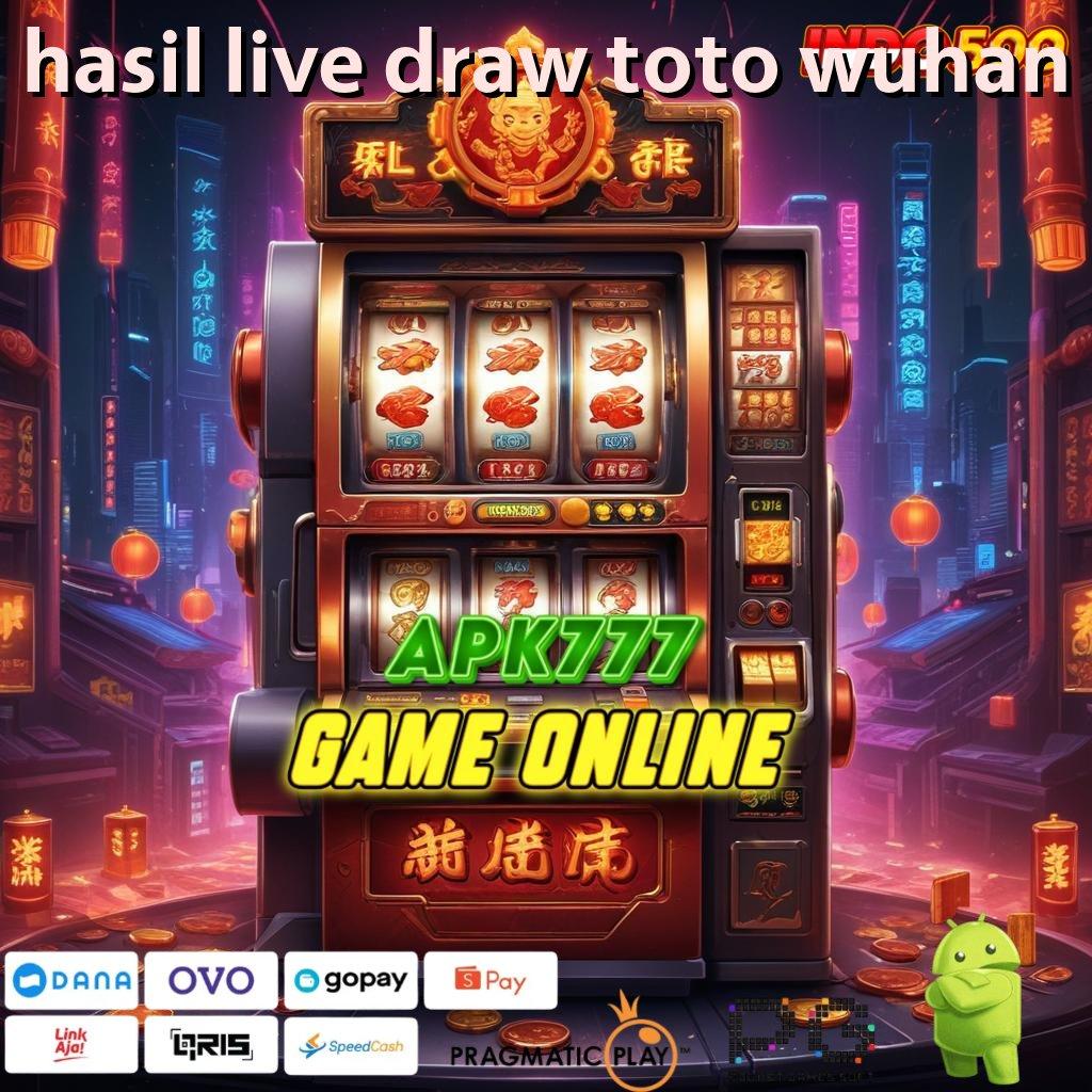 HASIL LIVE DRAW TOTO WUHAN mudahnya menang terus