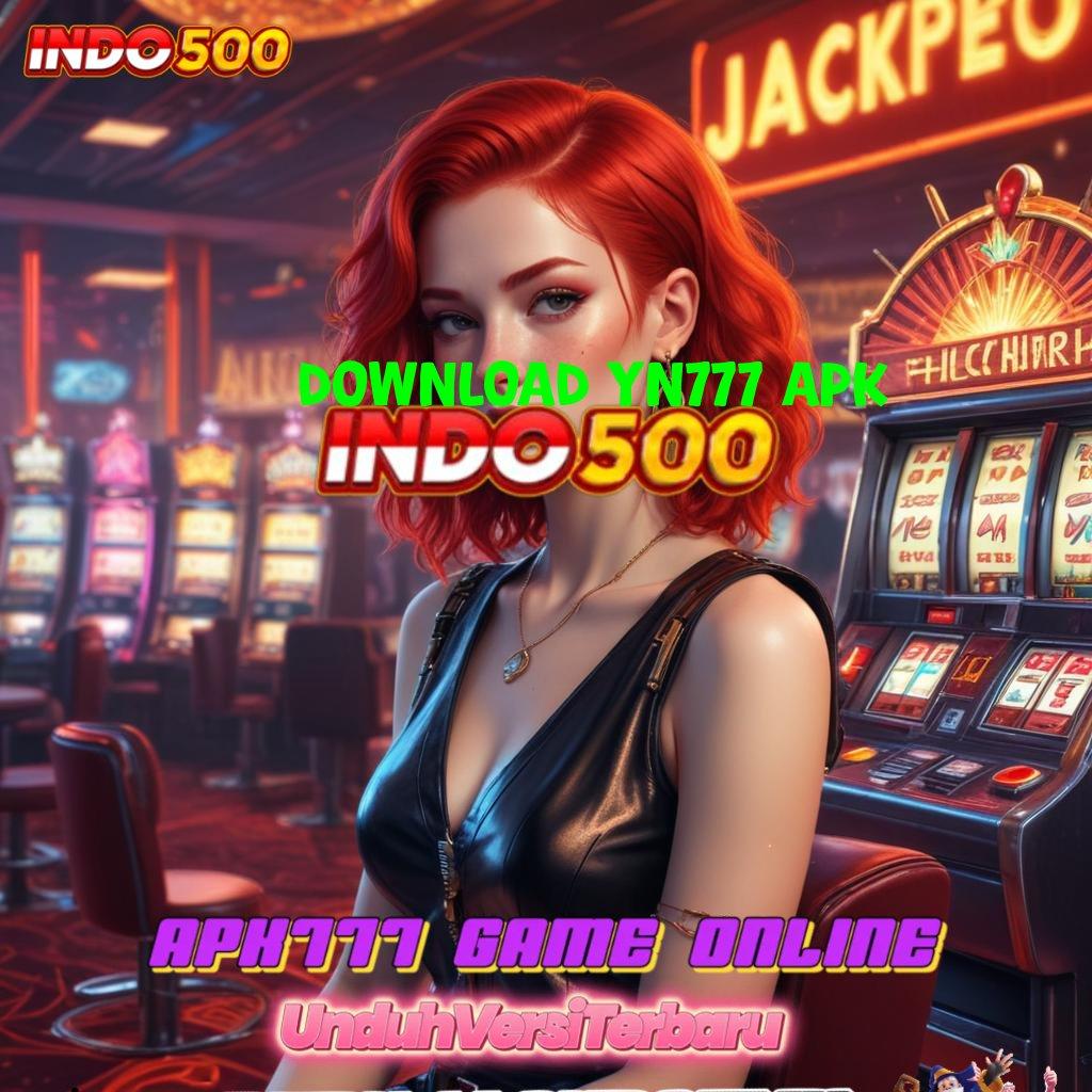 DOWNLOAD YN777 APK ↦ Langsung Cuan Dengan Slot Gacor Cepat