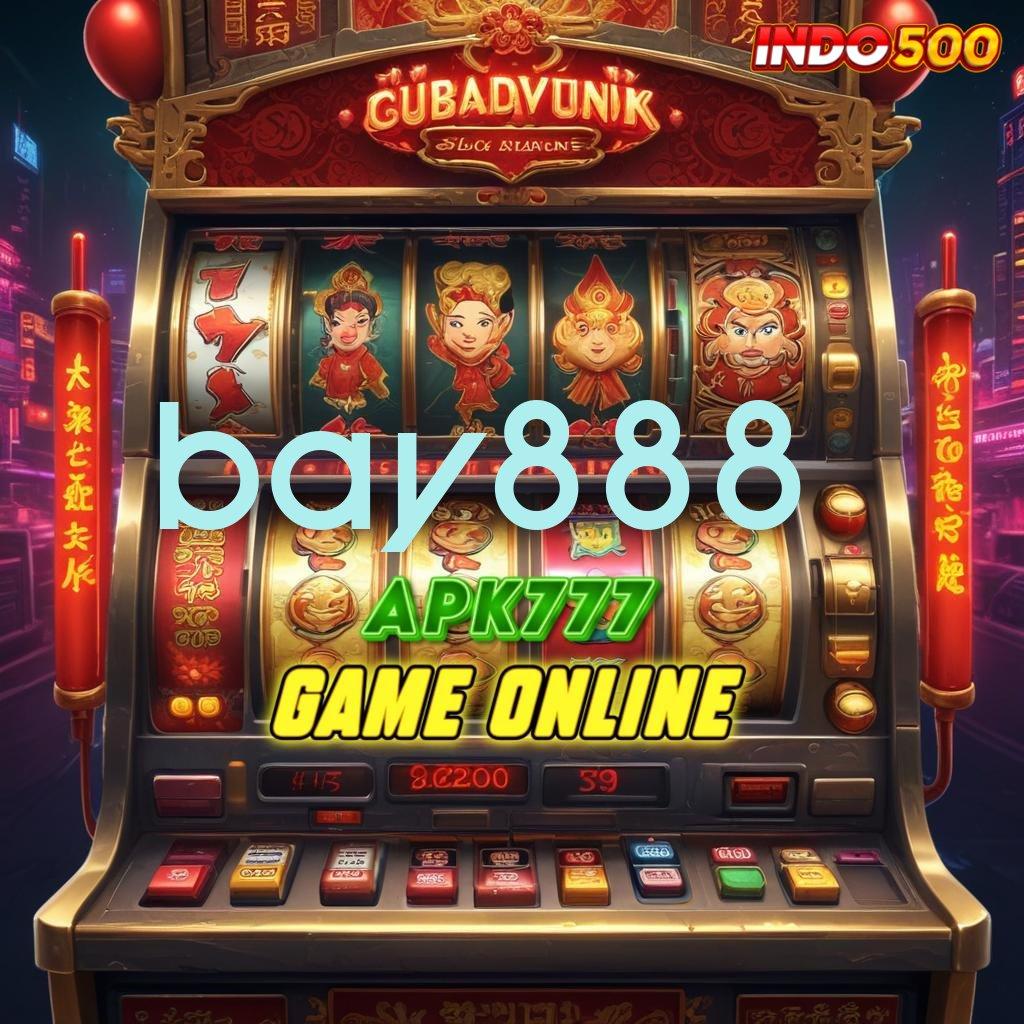 BAY888 ✔ lintasan baru mesin online gacor cepat wd