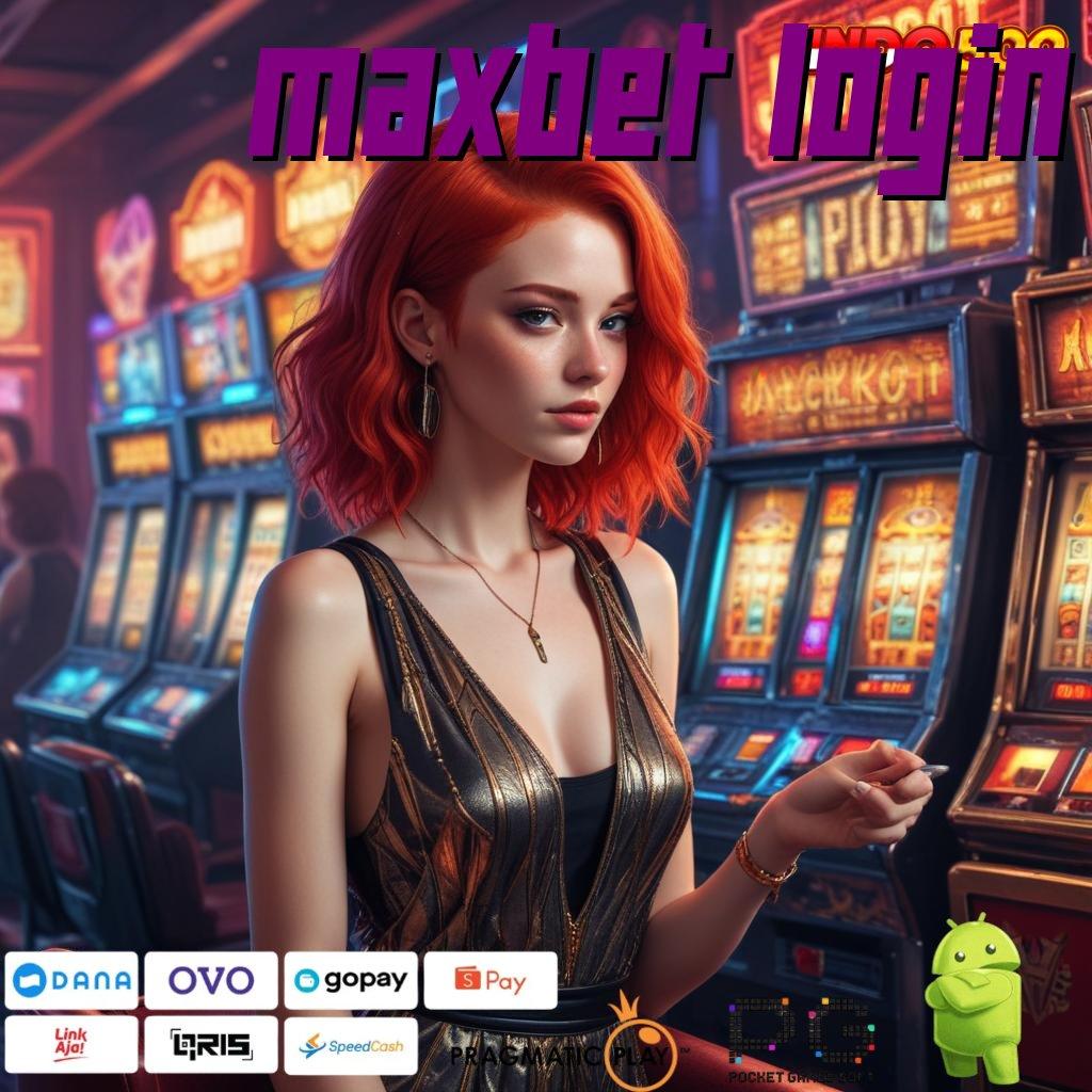 MAXBET LOGIN klaim segera reward pendidikan menunggu