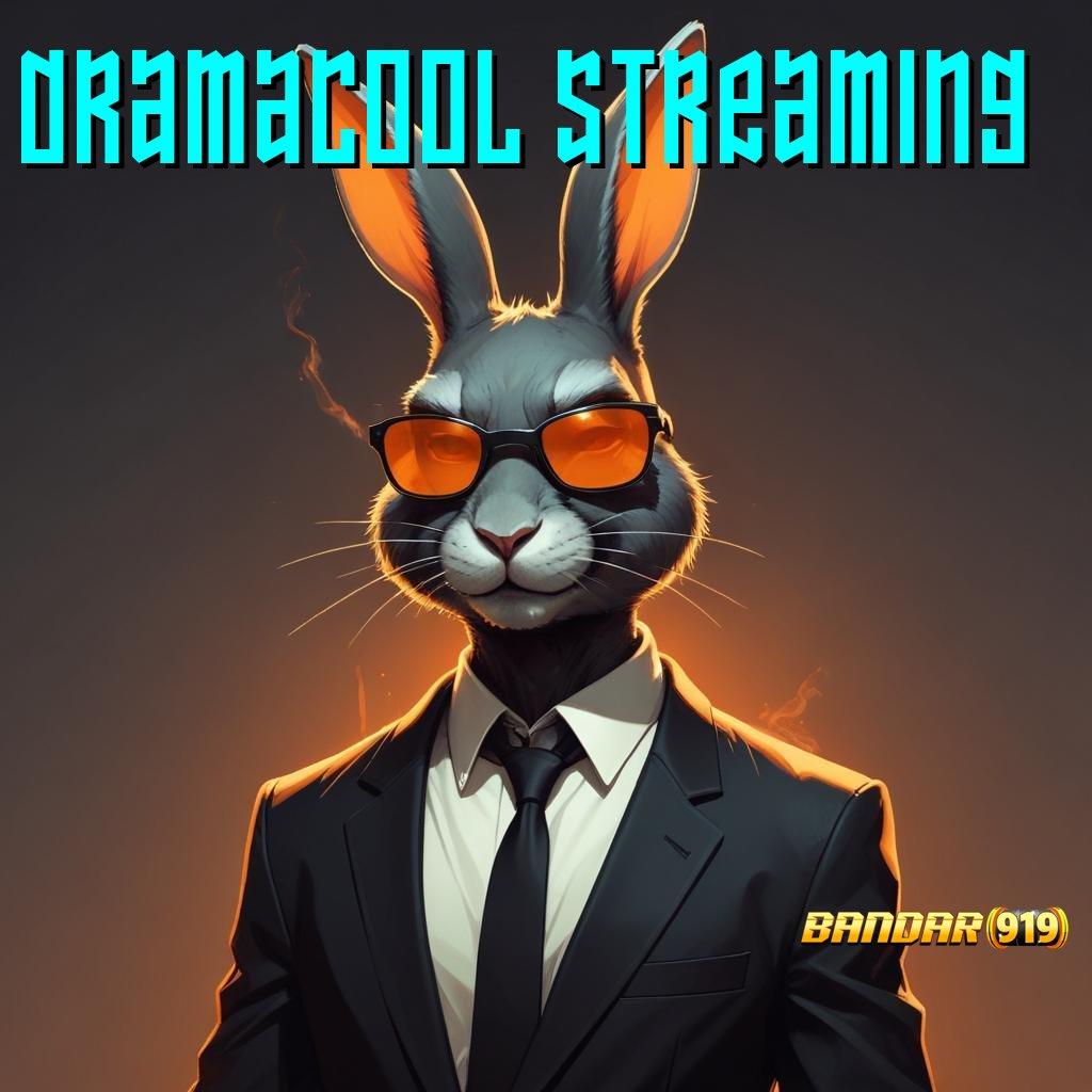 DRAMACOOL STREAMING 💫 Unggul Proses Apk Slot Tanpa Dana Deposit