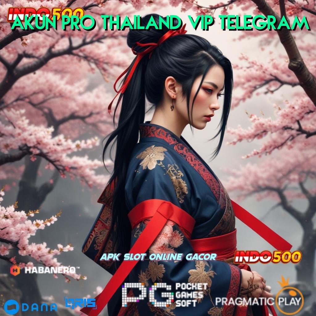 Akun Pro Thailand Vip Telegram