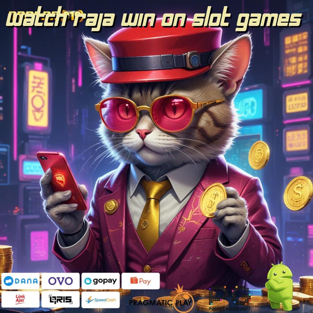 WATCH RAJA WIN ON SLOT GAMES @ Rejeki Karena Keahlian! Spin dan Menang