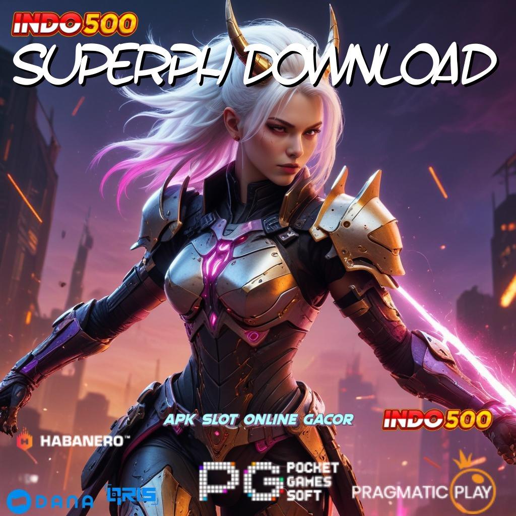 SUPERPH DOWNLOAD ↪ Slot Cashback 100 Modal Langsung Kaya Cepat