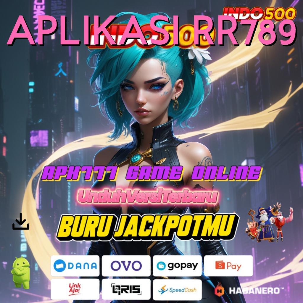 APLIKASI RR789 ➤ slot baru jackpot valid untuk semua pemain