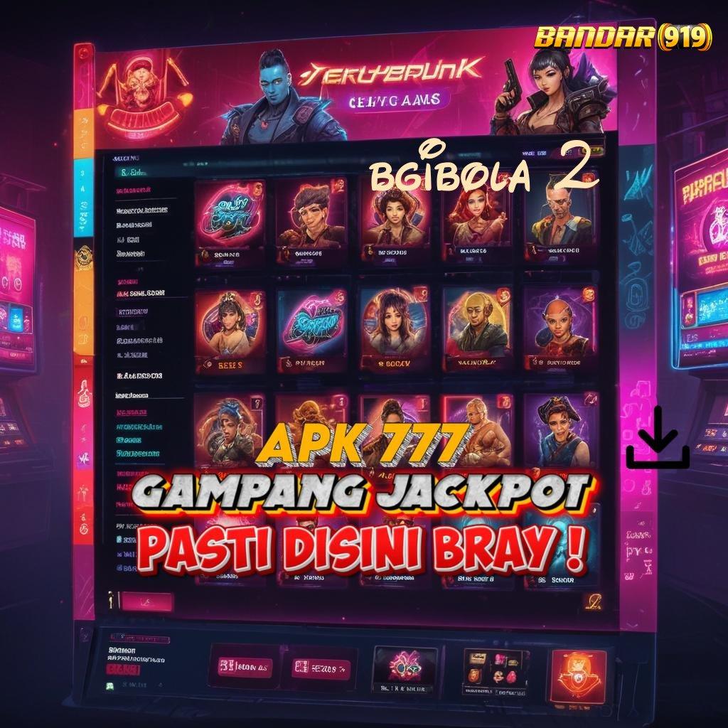 BGIBOLA 2 ➜ platform acara kreatif langsung auto berkah