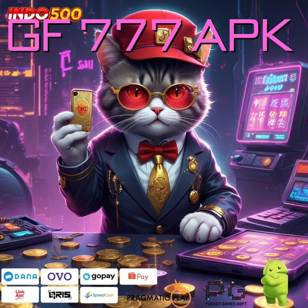 GF 777 APK Membantu Langkah Mudah Gampang dan Efektif