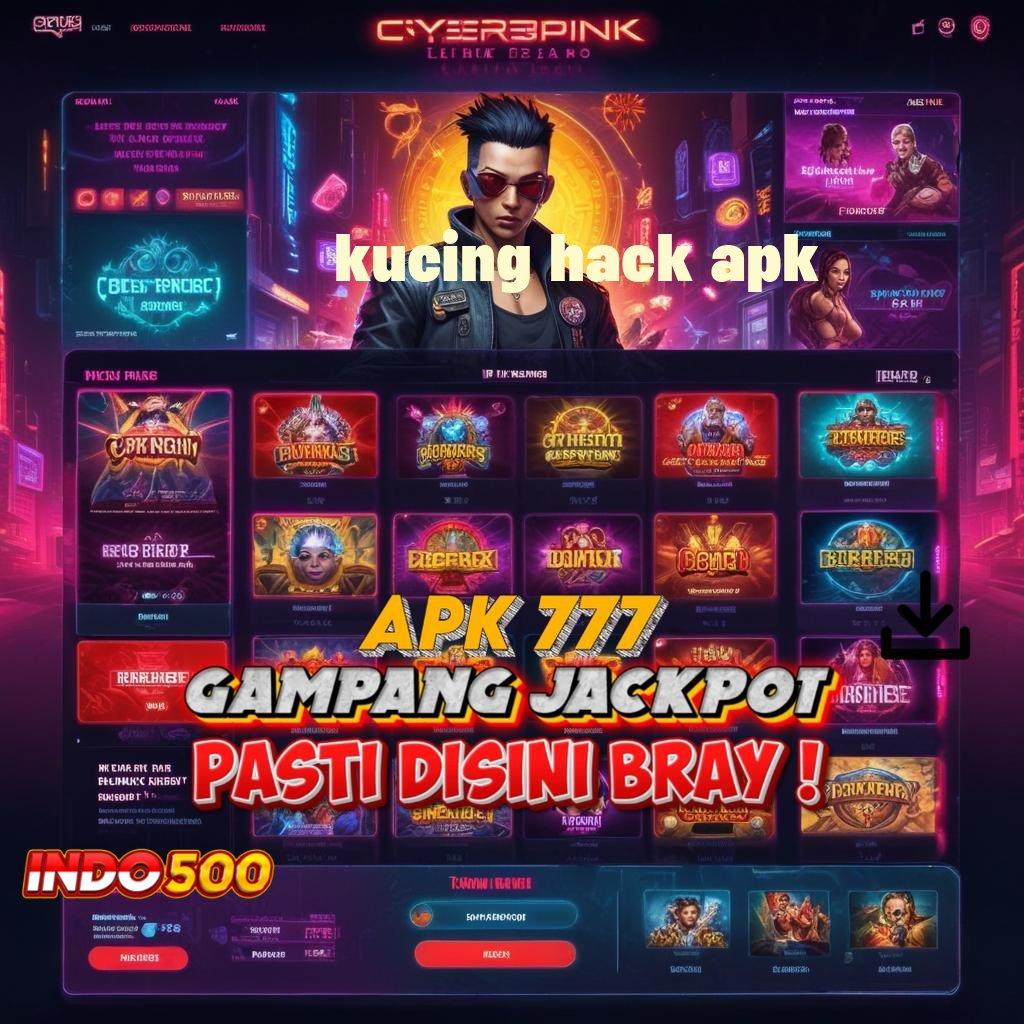 KUCING HACK APK Event Seru Dengan Bonus Deposit Tanpa Ribet