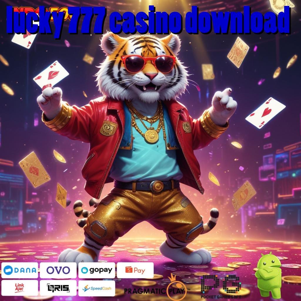 LUCKY 777 CASINO DOWNLOAD Andal Bonus Aplikasi Slot Penghasil Uang