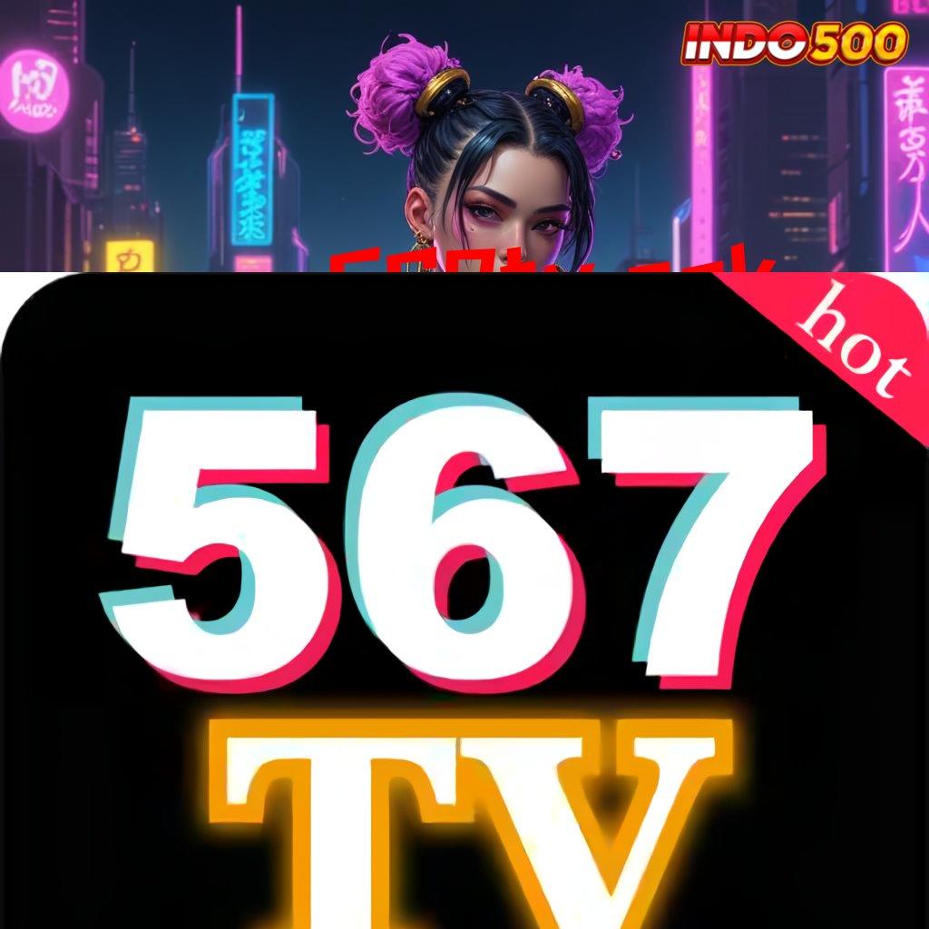 567TV APK ✷ aksi semangat kebugaran