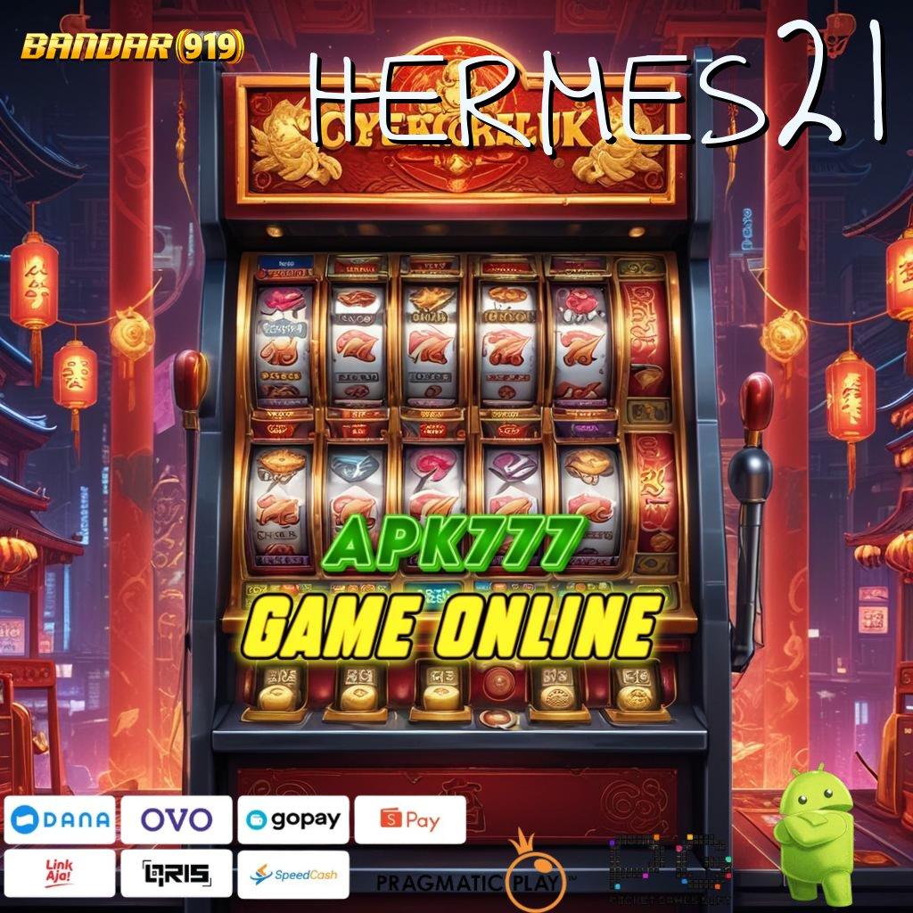 HERMES21 @ situs mesin jackpot saldo gopay