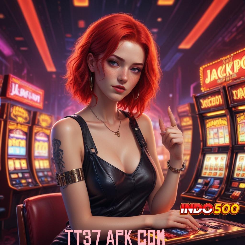 TT37 APK COM ➰ ruang keterhubungan slot gampang langsung untung