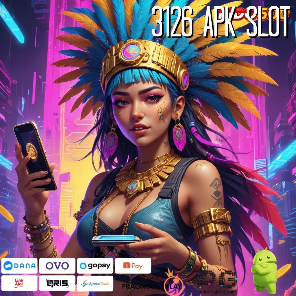 3126 APK SLOT layanan eksklusif untuk unduhan game android terbaik