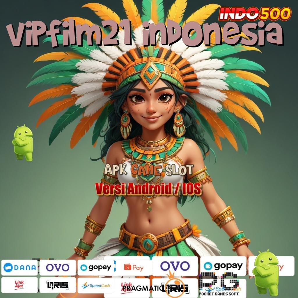 VIPFILM21 INDONESIA Festival Rezeki Berlimpah Dengan Bonus Besar