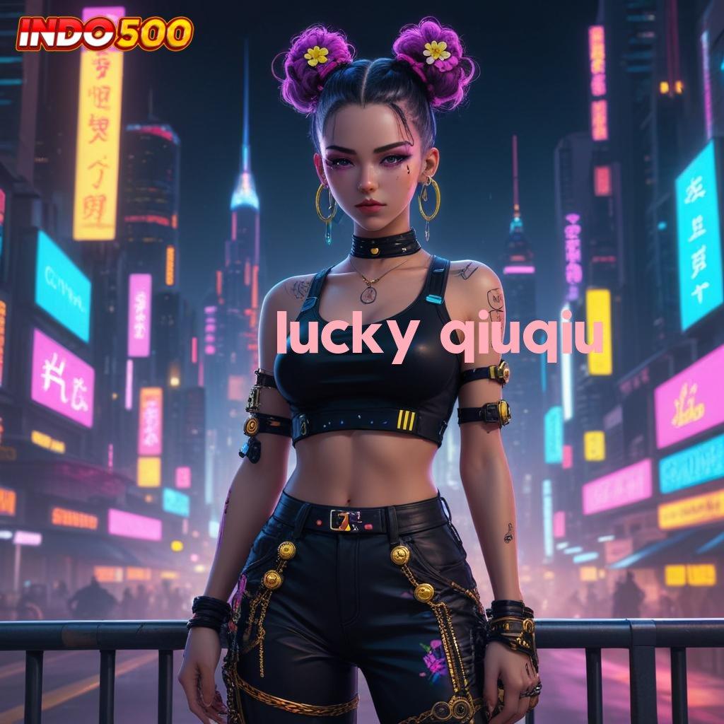 LUCKY QIUQIU , Pembaruan APK Event Bonus Gratis Perangkat