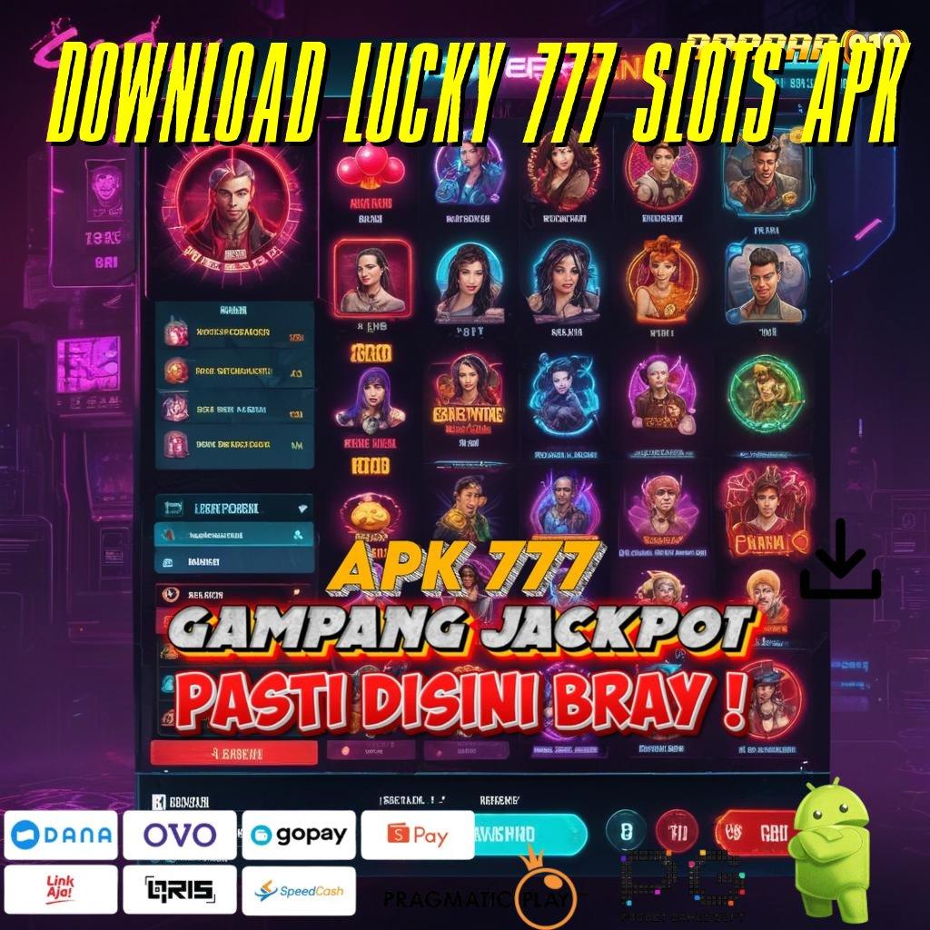 DOWNLOAD LUCKY 777 SLOTS APK @ APK Event Bonus (Versi New) Terbaru Rangka Kerja