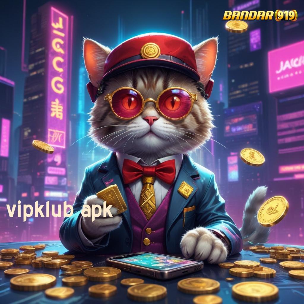 VIPKLUB APK ⚌ Infrastruktur Kerja Solusi Pasti Keberhasilan Terbukti