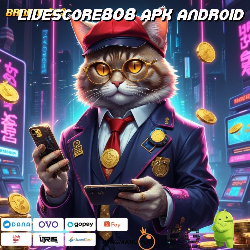 LIVESCORE808 APK ANDROID : Optimalkan Event Baru dengan Sistem Modern