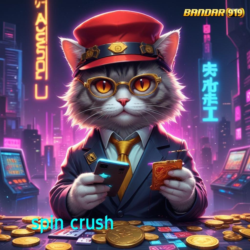 SPIN CRUSH ➜ Deposit Tanpa Potongan 10rb Setoran Uang Dengan Dana Receh Kecil