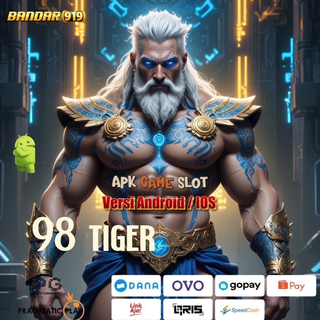 98 TIGER 🥇 Langkah Efektif Untuk Jackpot Dengan Depo Pulsa