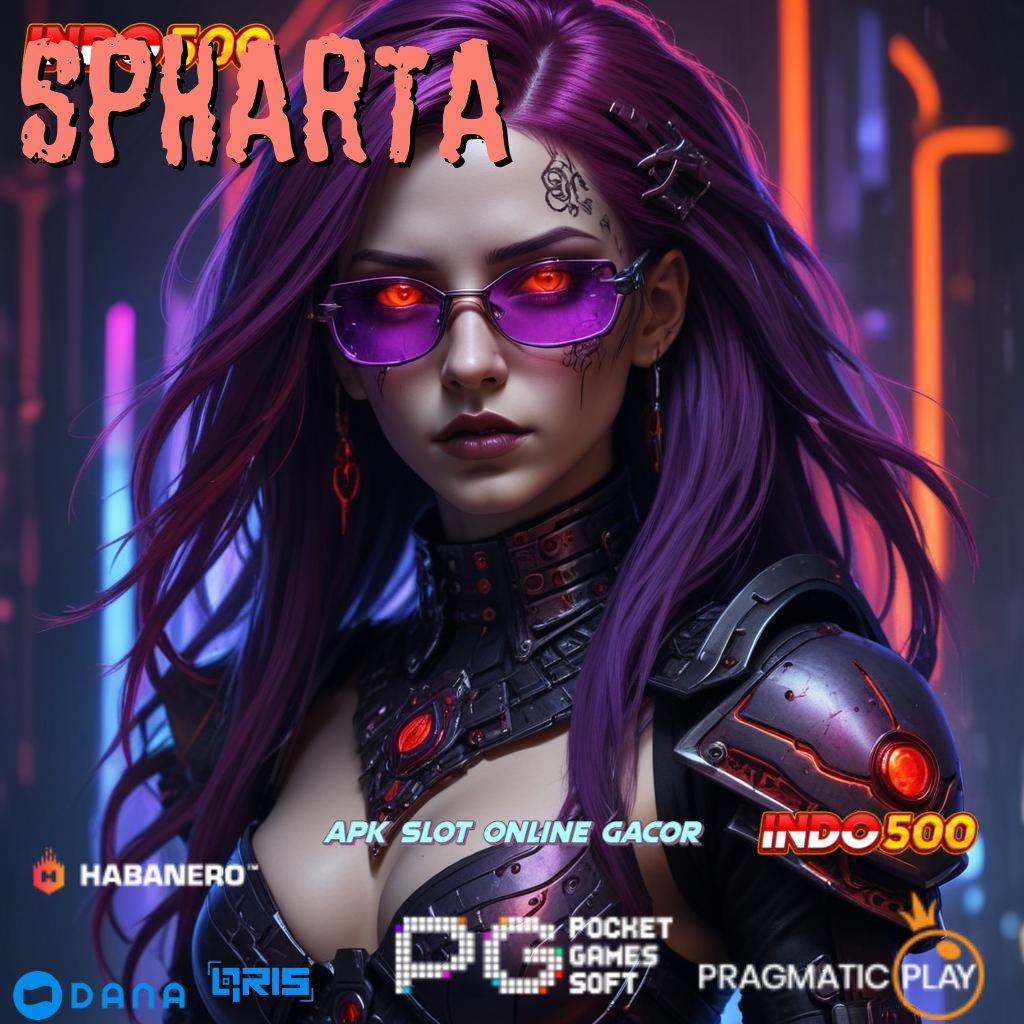 SPHARTA 🎮 berpengaruh besar bonus cepat langsung dapat