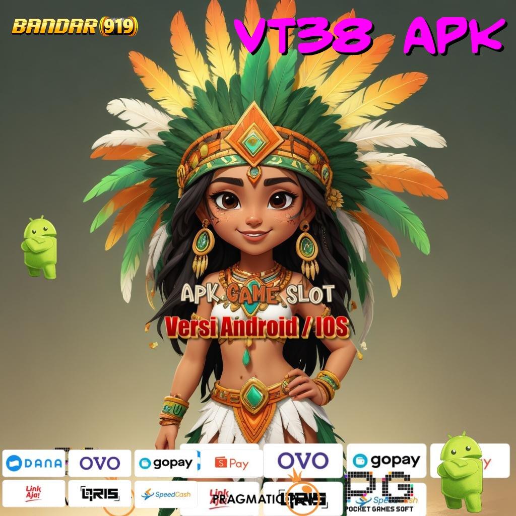 VT38 APK @ Sistem Baru Slot Gampang Tanpa Kendala