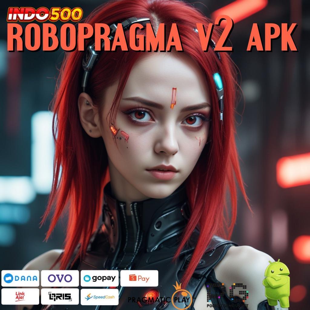 ROBOPRAGMA V2 APK Game Seru Dengan Deposit Pulsa Terkini