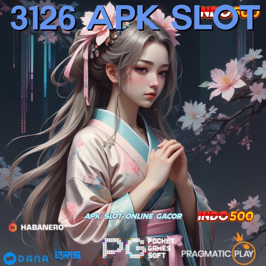 3126 APK SLOT ➤ pasti gacor setiap saat