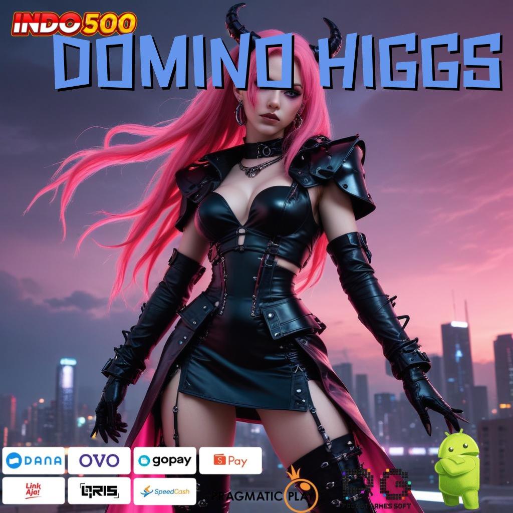 DOMINO HIGGS ➰ Berbasis Netral Download Aplikasi Apk Android Terbaru