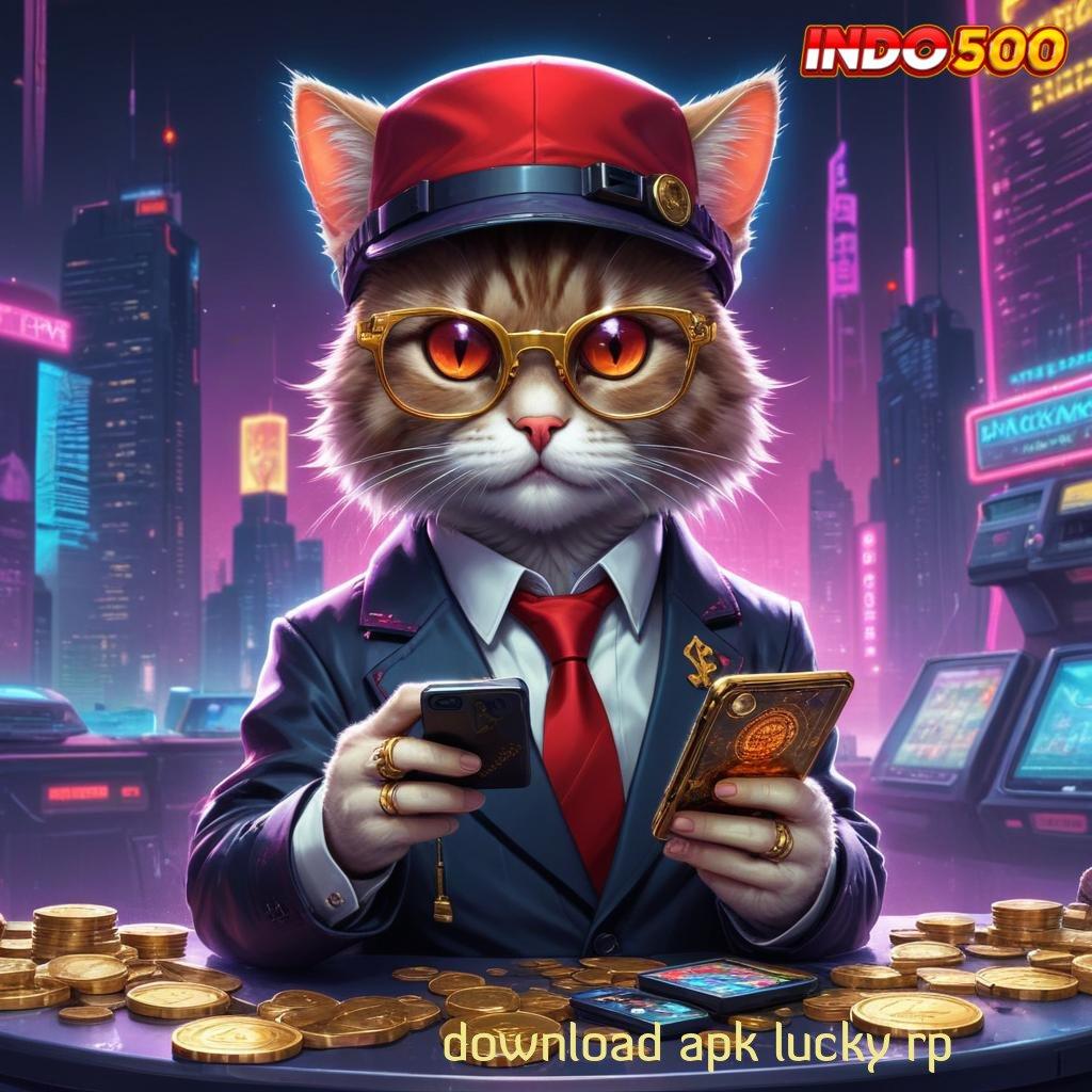 DOWNLOAD APK LUCKY RP jalan alternatif menuju keuntungan instan