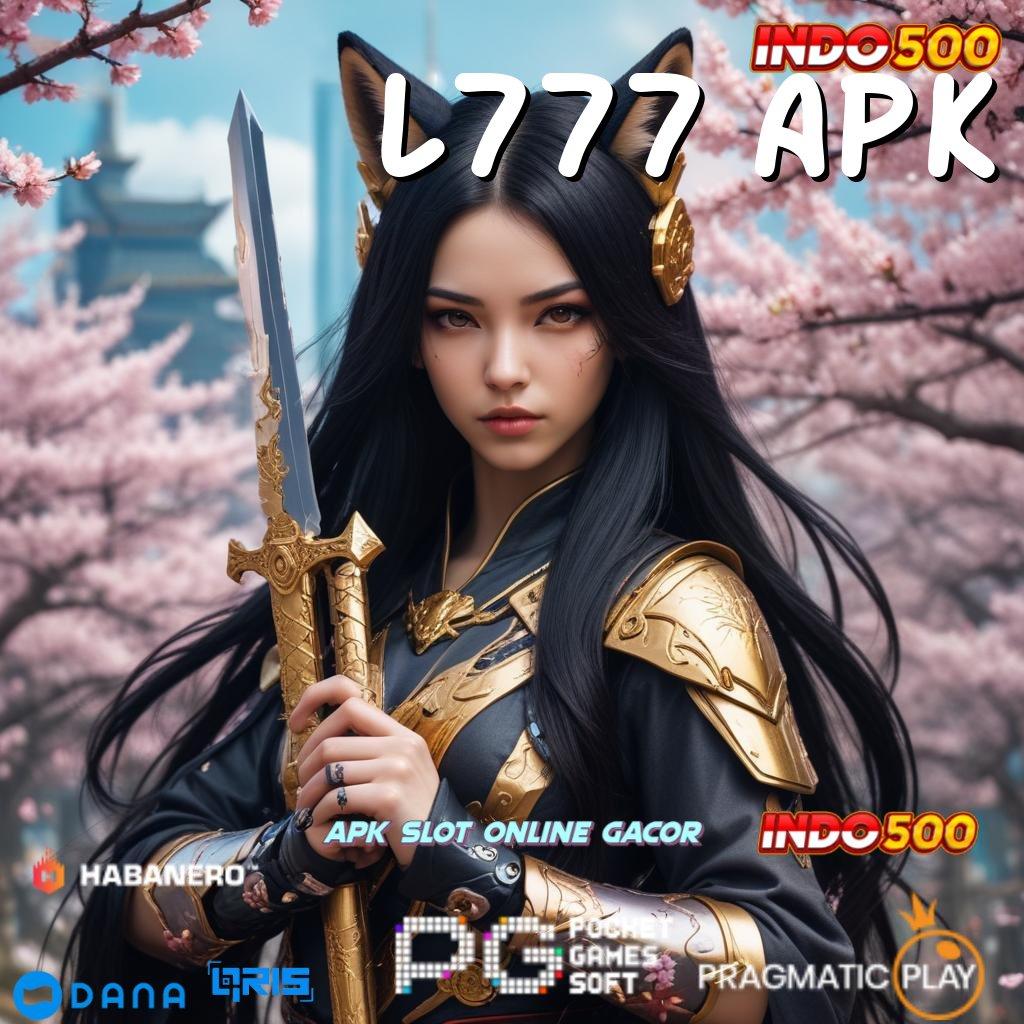 L777 APK # Auto Gacor Slot Online Uang Nyata Melalui Aplikasi Modern