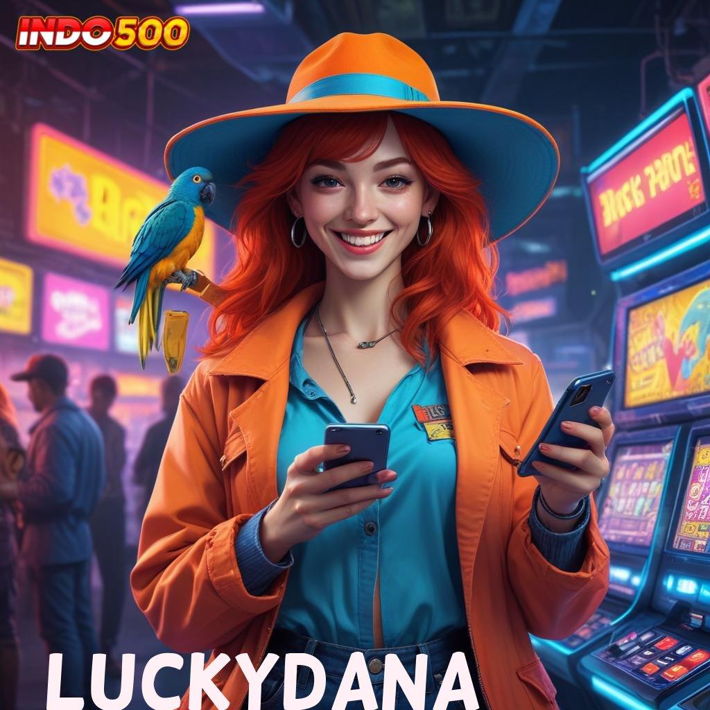 LUCKYDANA ✷ Sorotkanlah Jalur Baru untuk Spin Auto Gampang