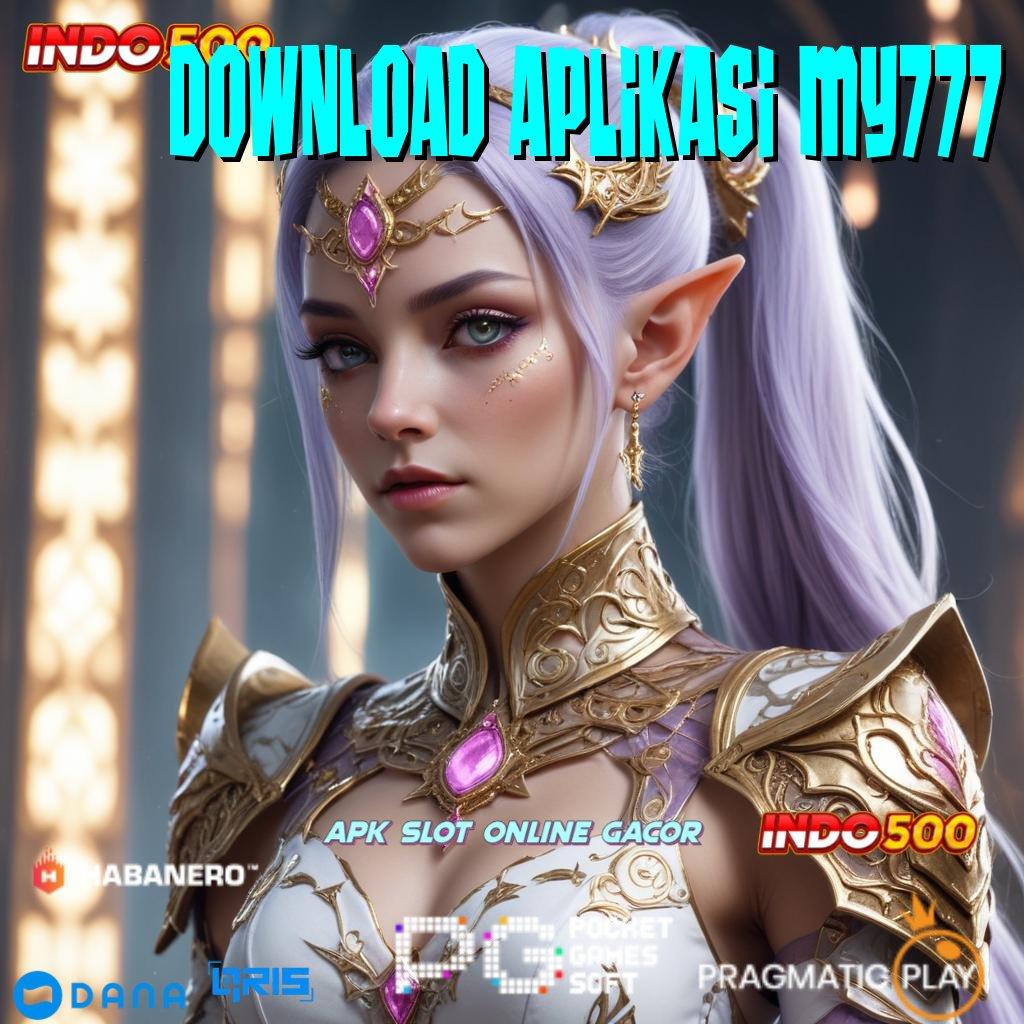 DOWNLOAD APLIKASI MY777 , Aplikasi Slot Cuan Terbaru Hari Ini