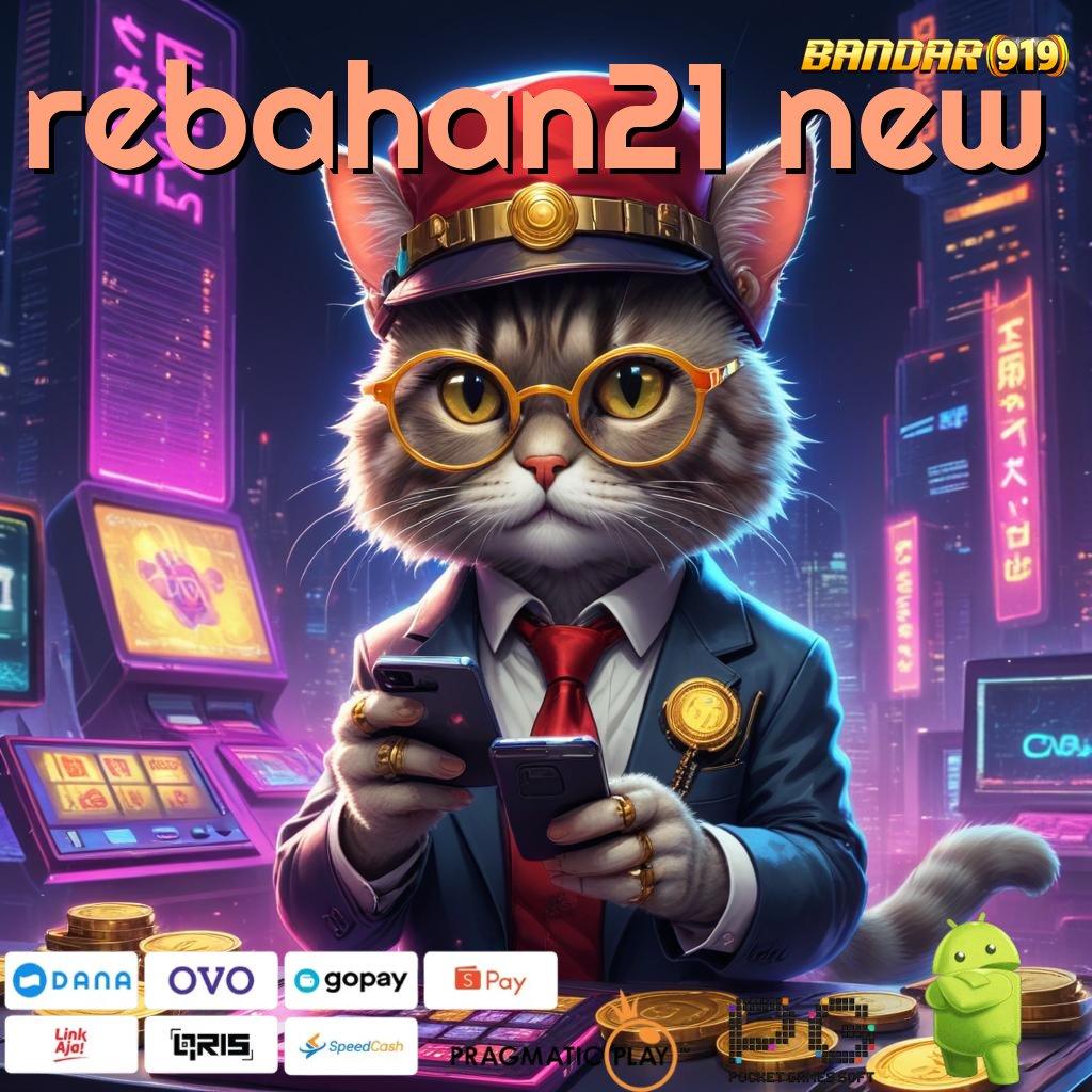 REBAHAN21 NEW # game slot apk tanpa setoran mesin profit gila