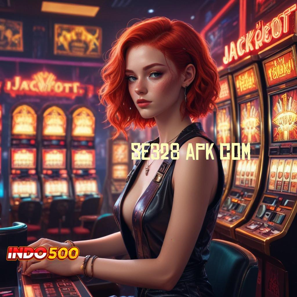 SE328 APK COM 💥 Unduh APK Slot Dengan Event Baru