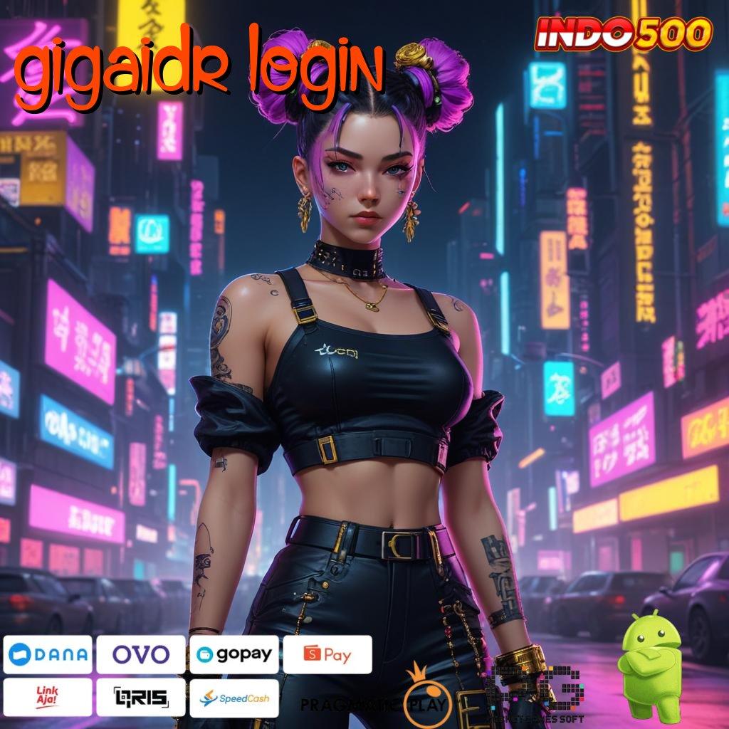 GIGAIDR LOGIN rezeki berputar dalam jalur cepat menuju maxwin hari ini