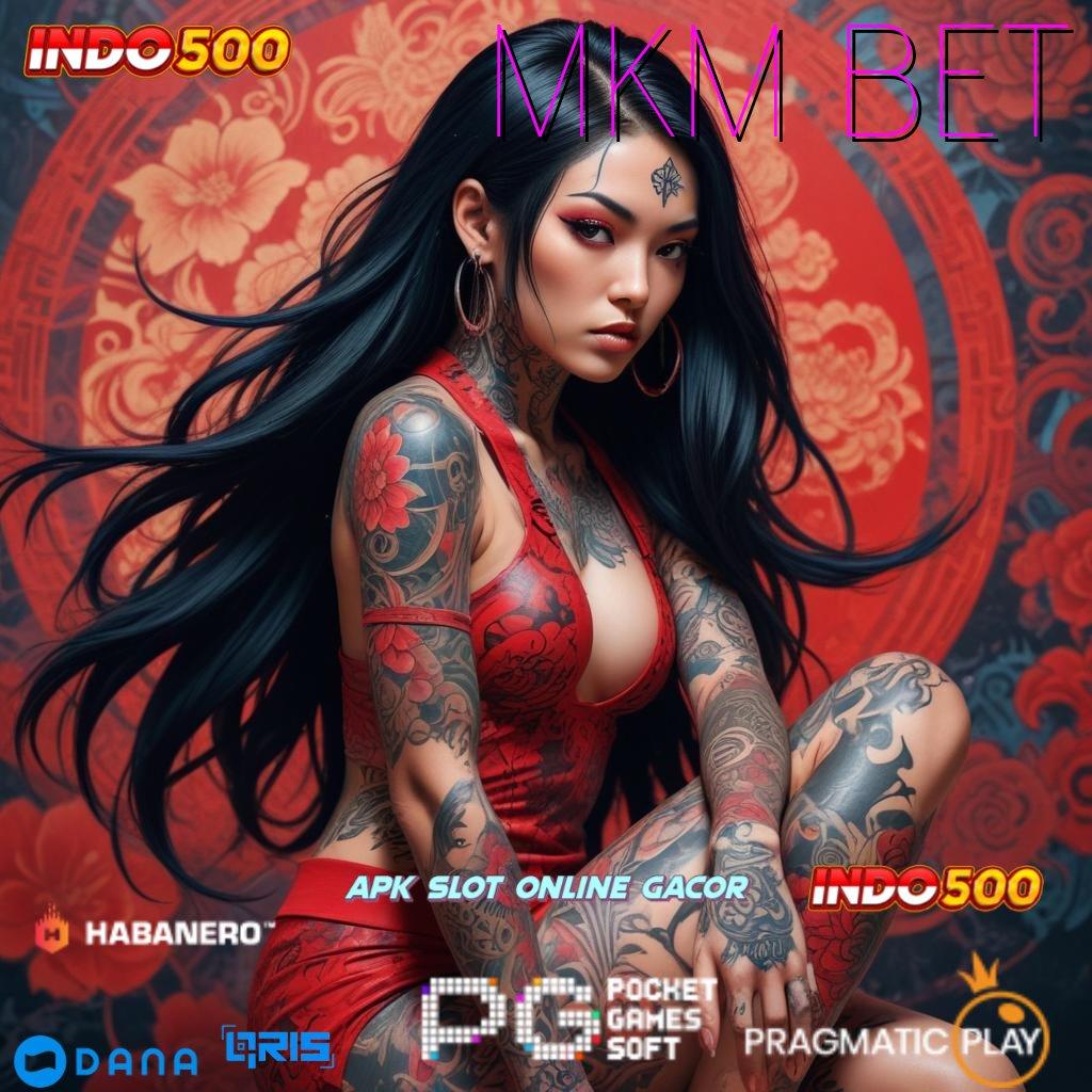 MKM BET ➤ slot jackpot kemenangan besar di setiap putaran