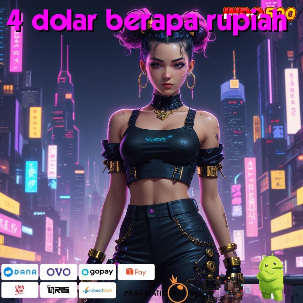 4 DOLAR BERAPA RUPIAH Raih Jackpot Dalam Ekosistem Digital Terbaik