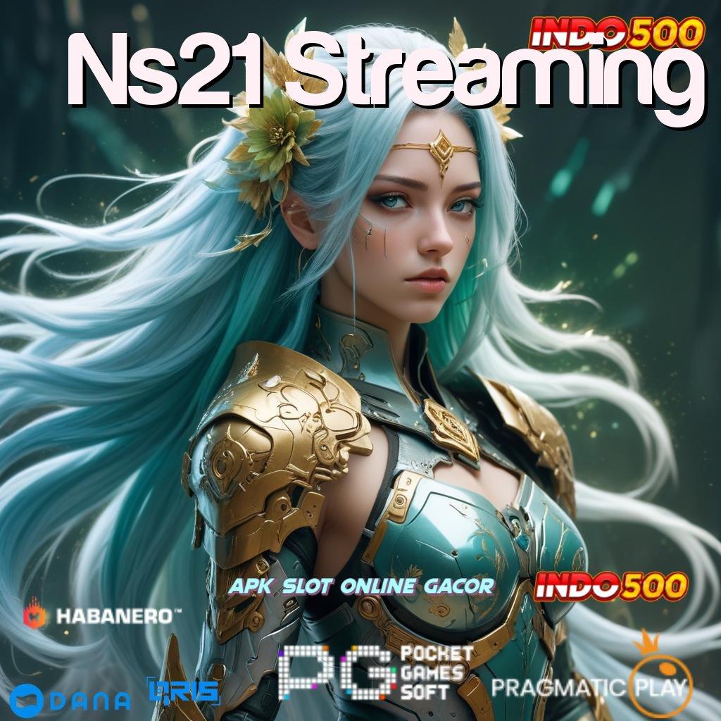 Ns21 Streaming