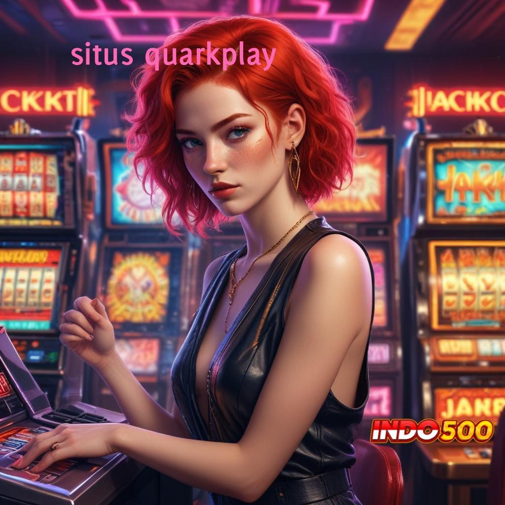 SITUS QUARKPLAY Tanpa Potongan Modal Langsung Untung Maksimal