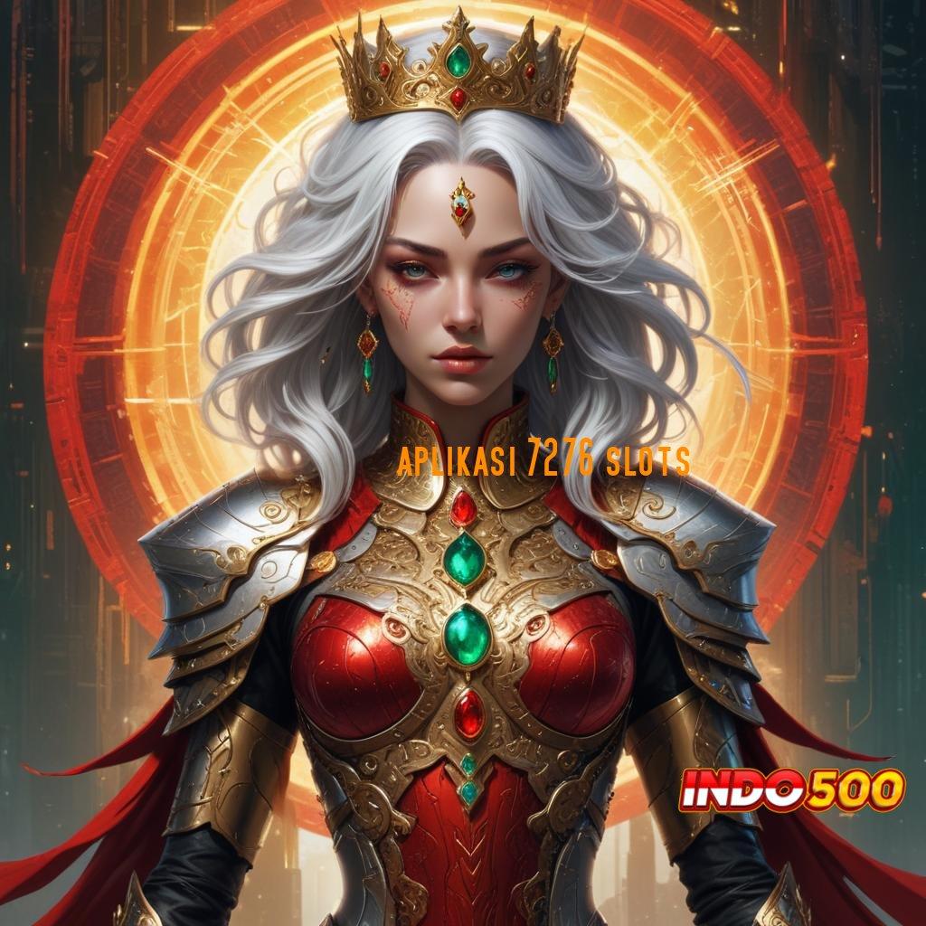 APLIKASI 7276 SLOTS ➿ teratas pertama strategi efektif tanpa uang