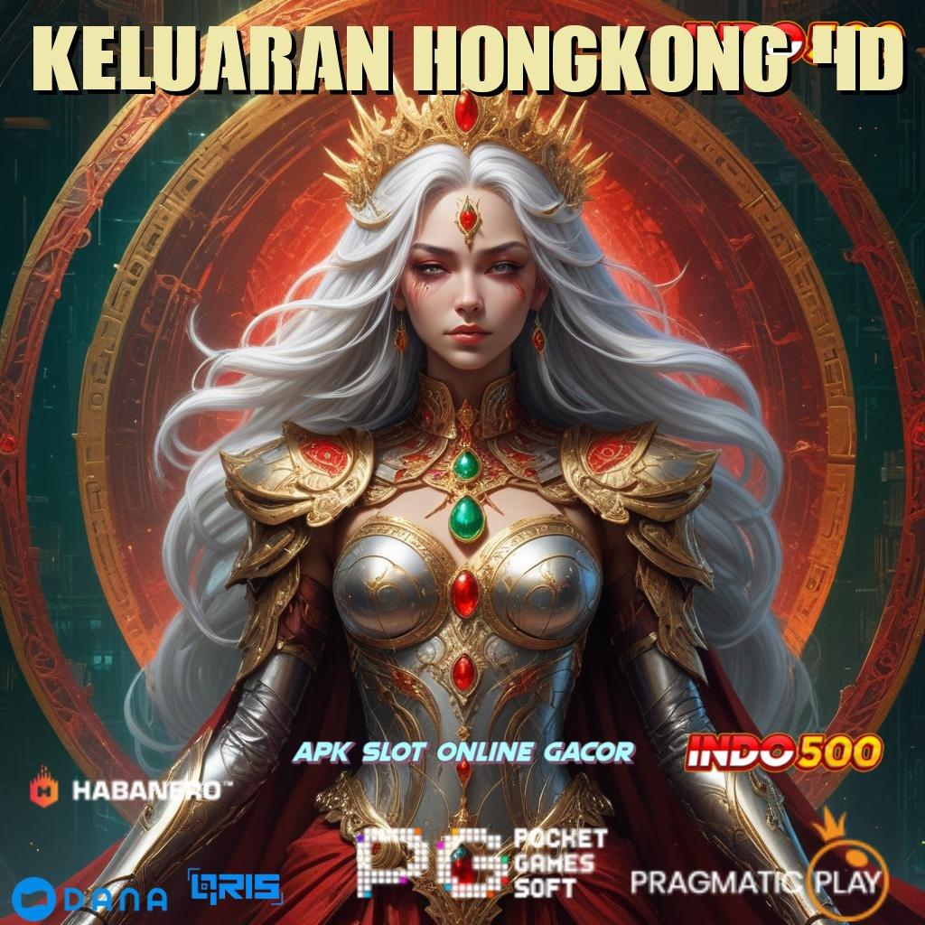 KELUARAN HONGKONG 4D 🥇 Download Game Gacor Dengan RTP Tinggi